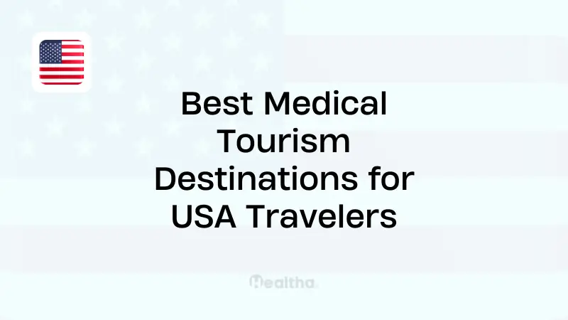 Best Medical Tourism Destinations for US Travelers