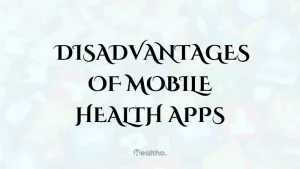 Disadvantages of Mobile Health Apps