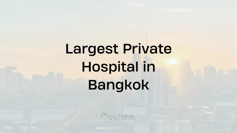 Which is the largest private hospital in Bangkok?