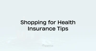 Shopping for Health Insurance Tips