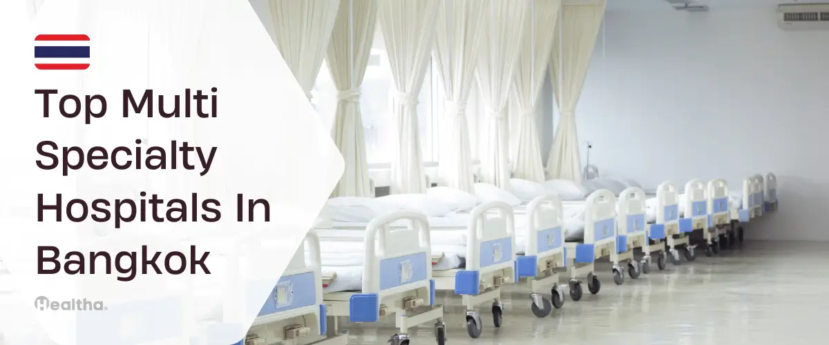 Top Multi-Specialty Hospitals In Bangkok