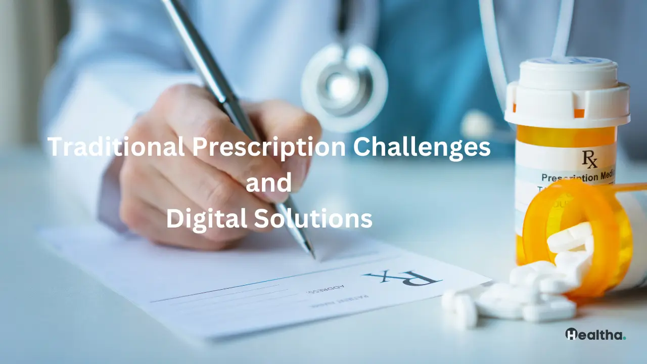 Traditional Prescription Challenges and Digital Solutions